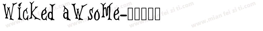 Wicked awsome字体转换